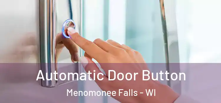 Automatic Door Button Menomonee Falls - WI