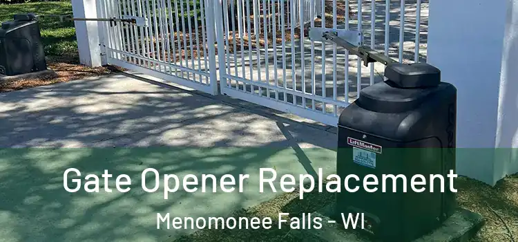 Gate Opener Replacement Menomonee Falls - WI