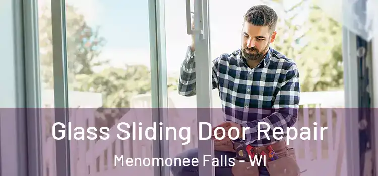 Glass Sliding Door Repair Menomonee Falls - WI