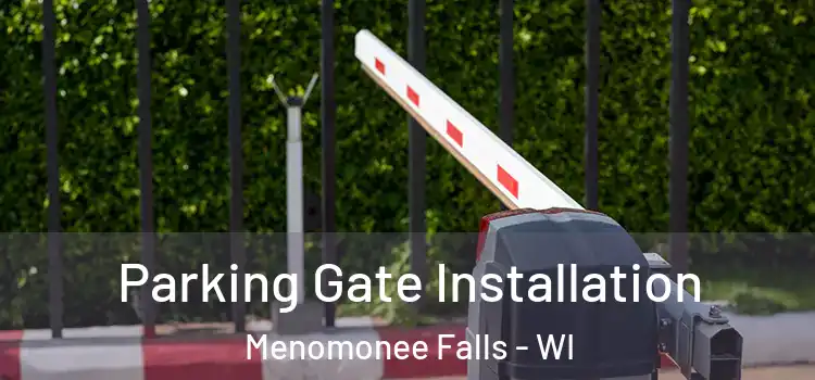 Parking Gate Installation Menomonee Falls - WI