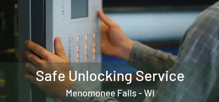 Safe Unlocking Service Menomonee Falls - WI