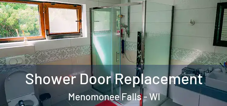 Shower Door Replacement Menomonee Falls - WI