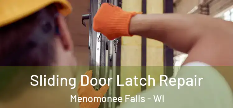 Sliding Door Latch Repair Menomonee Falls - WI