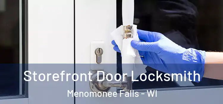Storefront Door Locksmith Menomonee Falls - WI